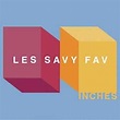 Album Reviews - Les Savy Fav – Inches | Punk Rock Theory