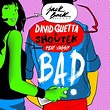 David Guetta & Showtek - Bad - feat. Vassy [Radio Edit] - playlist by ...