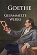 Johann Wolfgang von Goethe: Goethe - Gesammelte Werke bei hugendubel.de