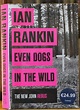 Even Dogs in the Wild, SIGNED by Rankin, Ian: Near Fine Hardcover (2015 ...