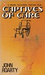 Captives of care by John Roarty | Goodreads