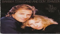 Barbra Streisand And Don Johson-Till I Loved You 1988 - YouTube