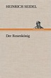 'Der Rosenkönig' von 'Heinrich Seidel' - Buch - '978-3-8472-6148-3'