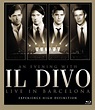 Il Divo - Live in Barcelona/An Evening with Il Divo [Blu-ray]: Amazon ...