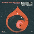 Surfer Blood - Astro Coast | My contribution to the 33.3 sho… | Flickr