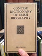 A Consise Dictionary of Irish Biography by John S. Crone: Very Good ...