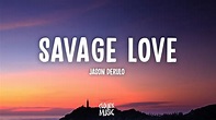 Jason Derulo - Savage Love (Lyrics) - YouTube