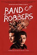 Band of Robbers Movie Poster - #271338