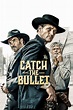 Catch the Bullet Movie Actors Cast, Director, Producer, Roles, Box ...