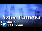 Aztec Camera - Dream Sweet Dreams (Official Music Video) - YouTube