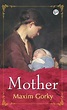 Mother by Gorky Maxim Gorky (English) Hardcover Book Free Shipping ...