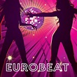 Eurobeat Ultra Power Dance Hits (Eurodance, High Energy, Parapara ...