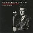 SID & THE VICIOUS WHITE KIDS aka SID VICIOUS - The First & Last Show ...