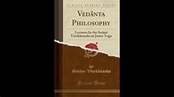 Vedanta Philosophy: An address before the Graduate Philosophical ...