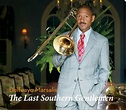 Gapplegate Music Review: Delfeayo Marsalis, The Last Southern Gentlemen