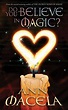 Do You Believe in Magic? (Magic, #2) by Ann Macela