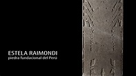 La Estela Raimondi, piedra fundacional del Perú - YouTube