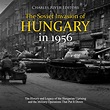 Libro.fm | The Soviet Invasion of Hungary in 1956: The History and ...