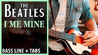 The Beatles - I Me Mine /// BASS LINE [Play Along Tabs] - YouTube
