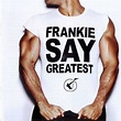 Frankie Goes To Hollywood - Frankie Say Greatest (2009, CD) | Discogs