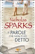 Le parole che non ti ho detto - Nicholas Sparks - Libro - Mondadori Store