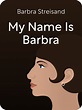My Name Is Barbra Book Summary by Barbra Streisand
