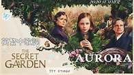 【祕密花園】AURORA - The Secret Garden (英繁中文歌詞Lyrics) 💐 🌻電影 祕密花園2020 片尾曲🌻 冷門 ...