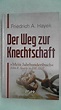 Der Weg zur Knechtschaft. by Hayek, Friedrich A. von:: Sehr gut ...