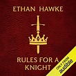Rules for a Knight (Audio Download): Ethan Hawke, Alessandro Nivola ...