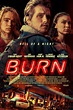 Burn (2019) - Posters — The Movie Database (TMDB)