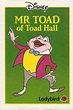 Image - Mr. Toad of Toad Hall (Ladybird 2).jpg - DisneyWiki