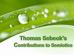 Who is Thomas Sebeok?