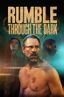 Rumble Through the Dark (2023) - Posters — The Movie Database (TMDB)