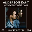 ANDERSON EAST: Maybe We Never Die Tour in West Hollywood at