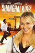Shanghai Kiss (2007) - FilmAffinity