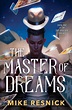 The Master of Dreams (The Dreamscape Trilogy #1) by Mike Resnick ...