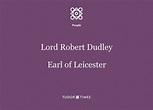 Lord Robert Dudley, Earl of Leicester: Family Tree – Tudor Times