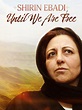 Watch Shirin Ebadi: Until We Are Free | Prime Video