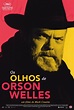 Os Olhos de Orson Welles / The Eyes of Orson Welles (2018) - filmSPOT