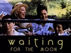 Waiting for the Moon - Movie Reviews