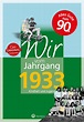 Wir vom Jahrgang 1933 - Wartberg Verlag