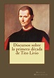 Discursos sobre la primera década de Tito Livio (Spanish Edition ...