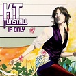 KT Tunstall - If Only [digital single] (2008) :: maniadb.com