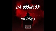 Da Business Feat Juicy J - YouTube