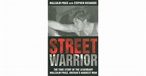 Street Warrior: The True Story of the Legendary Malcolm Price, Britain ...