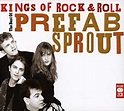 Kings of Rock 'n' Roll: The Best of Prefab Sprout: Amazon.co.uk: Music