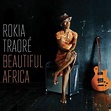 Beautiful Africa, Rokia Traoré - Qobuz