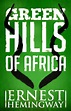 Green Hills of Africa by Ernest Hemingway - Book - Read Online