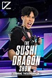 "The Sushi Dragon Show Starring TheSushiDragon" The Sushi Dragon Show ...