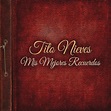 Mis Mejores Recuerdos - Tito Nieves | Songs, Reviews, Credits | AllMusic